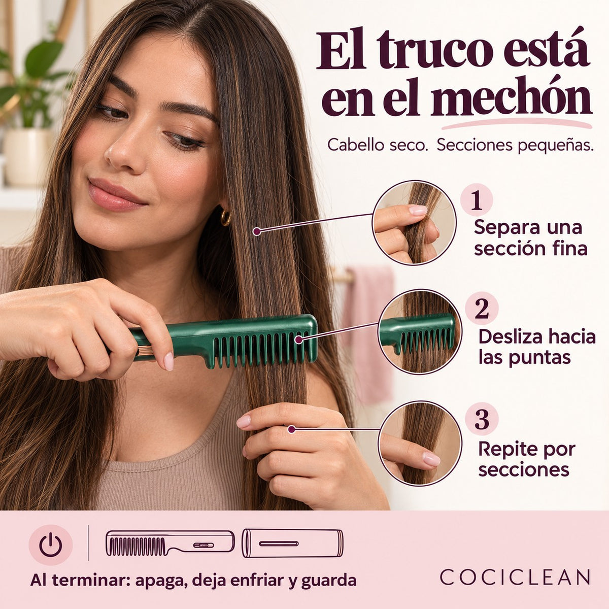 Uso del peine: cabello seco, separar secciones finas, deslizar hacia las puntas; apagar y enfriar antes de guardar.